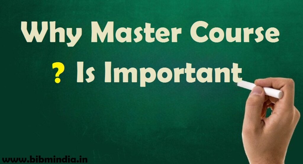 Reasons Why Master Course Is Important