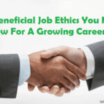 7 Beneficial Job Ethics You Must Follow For A Growing Career