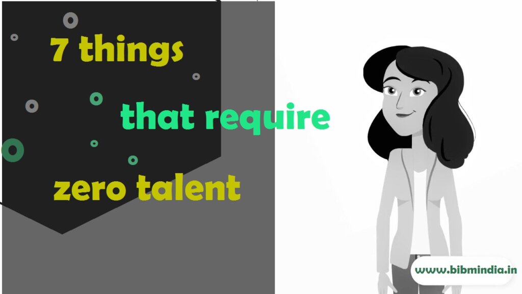 7 things that require zero talent